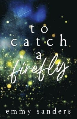 To Catch a Firefly