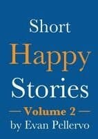 Short Happy Stories, Volume 2