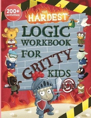Hardest Logic Workbook for Gritty Kids