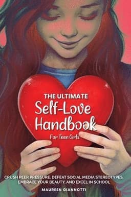Ultimate Self-Love Handbook for Teen Girls