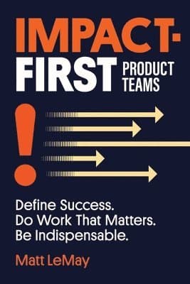 Impact-first Product Teams