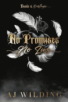 No Promises, No Lies - Feathers Edition