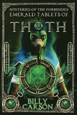 Mysteries Of The Forbidden Emerald Tablets Of Thoth
