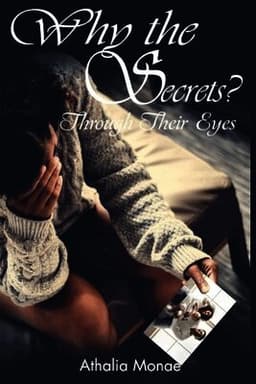 Why the Secrets? Through Their Eyes