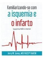 Familiarizando-se com a isquemia e o infarto - Isquemia NÃO é infarto!