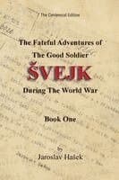 Fateful Adventures of the Good Soldier Svejk During the World War