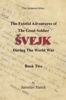 Fateful Adventures of the Good Soldier Svejk During the World War