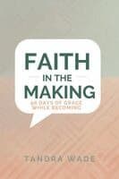 Faith In The Making