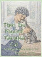 Tiger, the Physical Therapist Cat