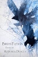 Birds Flew In