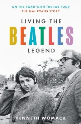 LIVING BEATLES LEGEND HB : On the Road with the Fab Four - The Mal Evans Story
