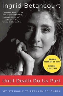 Until Death Do Us Part: My Struggle to Reclaim Colombia