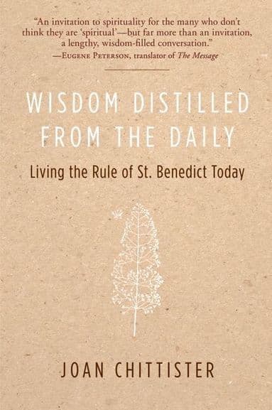 Wisdom Distilled from the Daily: Living the Rule of St. Benedict Today