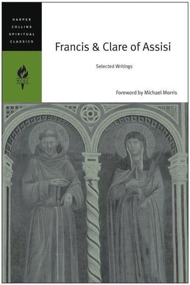 Francis And Clare Of Assisi: Selected Writings