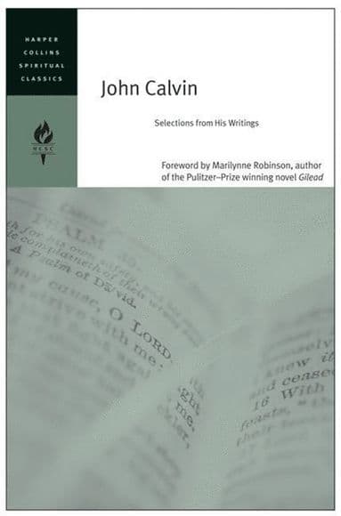 John Calvin: Selections From His Writings