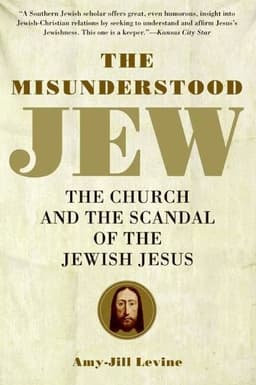 Misunderstood Jew: The Church and the Scandal of the Jewish Jesus