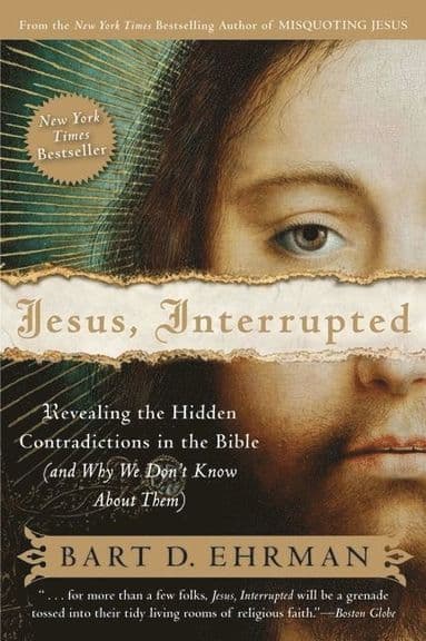 Jesus, Interrupted: Revealing the Hidden Contradictions in the Bible (An d Why We Don't Know About Them)