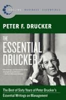 The Essential Drucker: The Best of Sixty Years of Peter Drucker's Essential Writings on Management