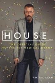 House M.D. The Official Guide to the Hit Medical Drama