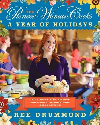 Pioneer Woman Cooks-A Year of Holidays