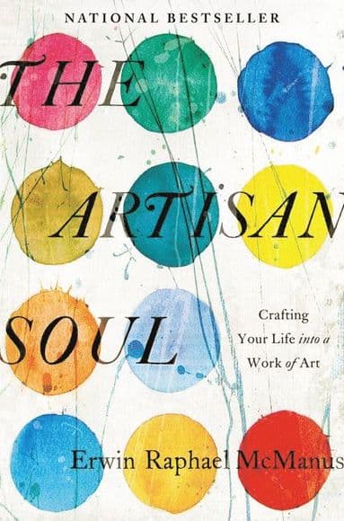 Artisan Soul: Crafting Your Life into a Work of Art