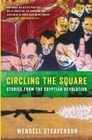 Circling the Square: Stories from the Egyptian Revolution