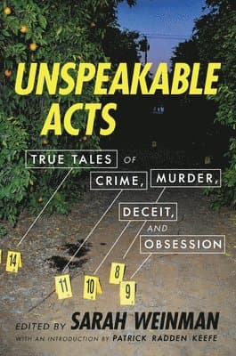 Unspeakable Acts: True Tales of Crime, Murder, Deceit, and Obsession
