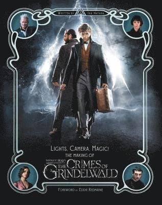 Lights, Camera, Magic!: The Making of Fantastic Beasts: The Crimes of Grindelwald