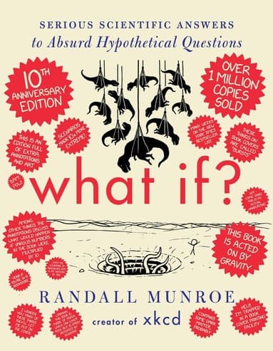 Omslag till boken What If? 10th Anniversary Edition: Serious Scientific Answers to Absurd Hypothetical Questions av Randall Munroe