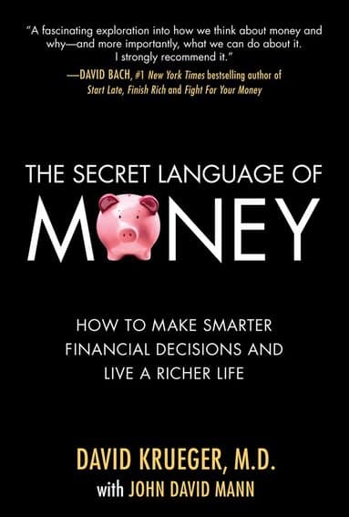 Secret Language of Money: How to Make Smarter Financial Decisions and Live a Richer Life