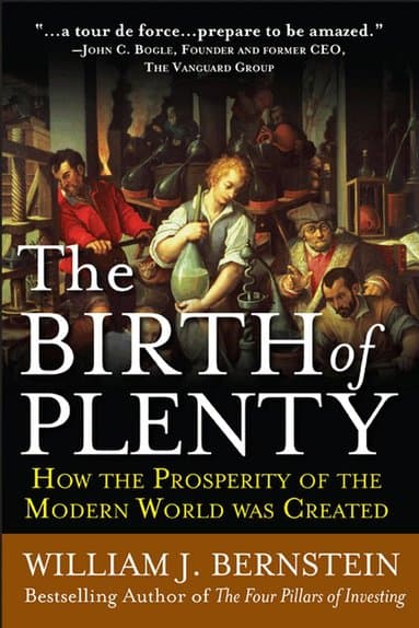 Birth of Plenty: How the Prosperity of the Modern Work was Created