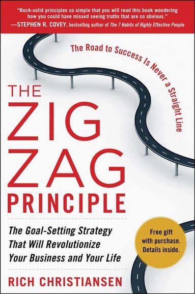 Zigzag Principle: The Goal Setting Strategy that will Revolutionize Your Business and Your Life