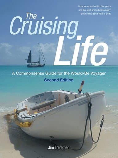 Cruising Life: A Commonsense Guide for the Would-Be Voyager