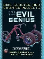 Bike Scooter & Chopper Projects for the Evil Genius