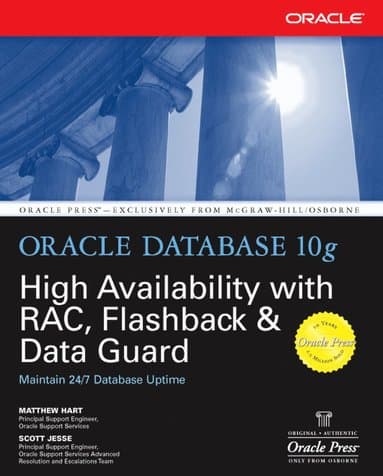 Oracle Database 10g High Availability with RAC, Flashback & Data Guard