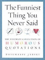 Funniest Thing You Never Said