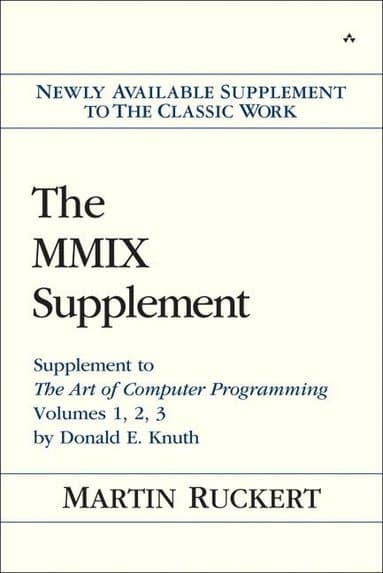The MMIX Supplement: Supplement to the Art of Computer Programming Volumes 1, 2, 3 by Donald E. Knuth