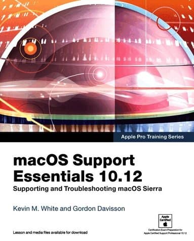 macOS Support Essentials 10.12 - Apple Pro Training Series
