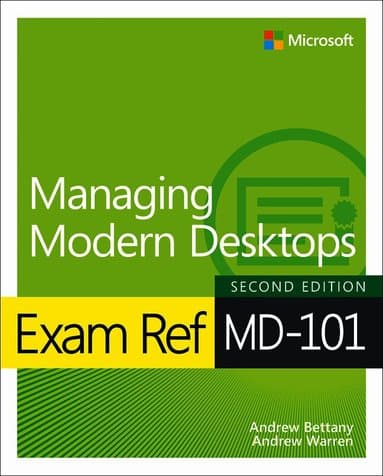 Exam Ref MD-101 Managing Modern Desktops