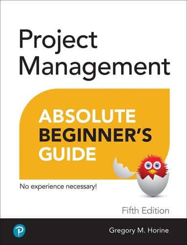 Project Management Absolute Beginner's Guide
