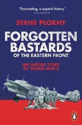 Omslag till boken Forgotten Bastards of the Eastern Front av Serhii Plokhy