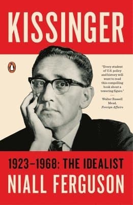 Kissinger: 1923-1968: The Idealist