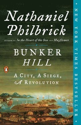 Bunker Hill: A City, a Siege, a Revolution
