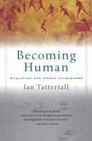 Becoming Human: Evolution and Human Uniqueness