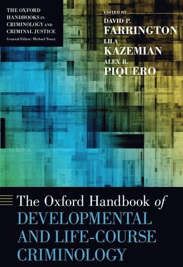 The Oxford Handbook of Developmental and Life-Course Criminology