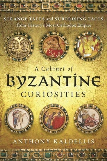 A Cabinet of Byzantine Curiosities
