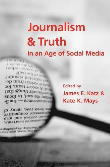 Journalism and Truth in an Age of Social Media