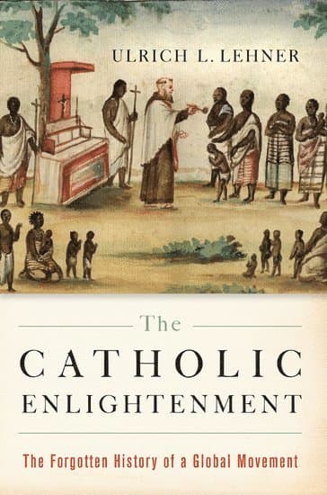 The Catholic Enlightenment