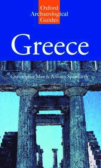 Greece: An Oxford Archaeological Guide