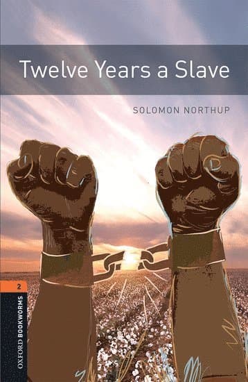 Oxford Bookworms Library: Level 2: Twelve Years a Slave